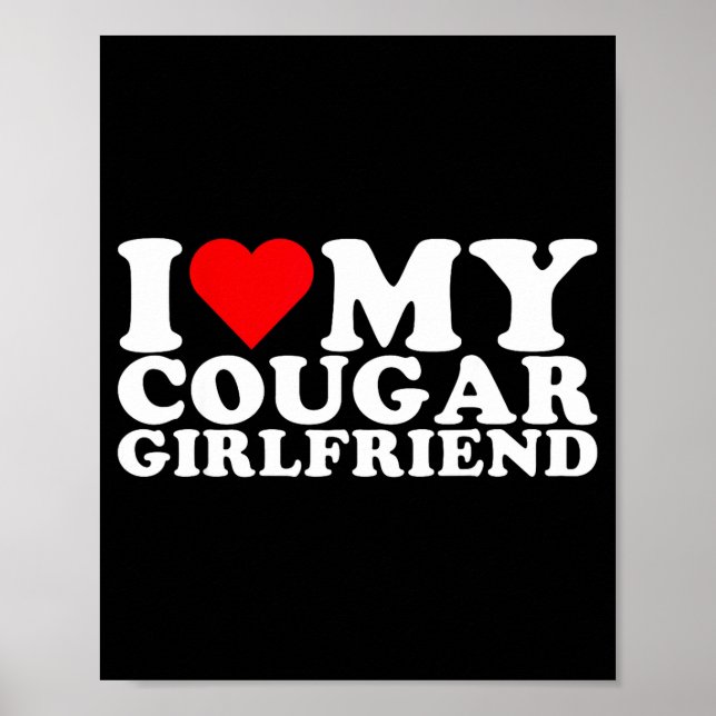 I Love My Cougar Girlfriend I Heart My Cougar Gf  Poster (Front)