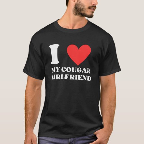 I Love My Cougar Girlfriend I Heart My Cougar Gf T_Shirt