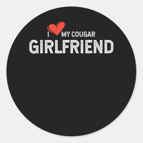 I Love My Cougar Girlfriend I Heart My Cougar Girl Classic Round Sticker