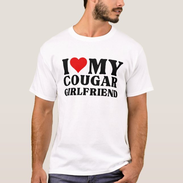 I Love My Cougar Girlfriend I Heart My Cougar Girl T-Shirt (Front)