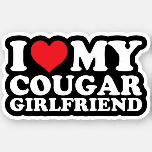 I Love My Cougar Girlfriend Sticker