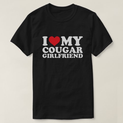 I Love My Cougar Girlfriend T_Shirt