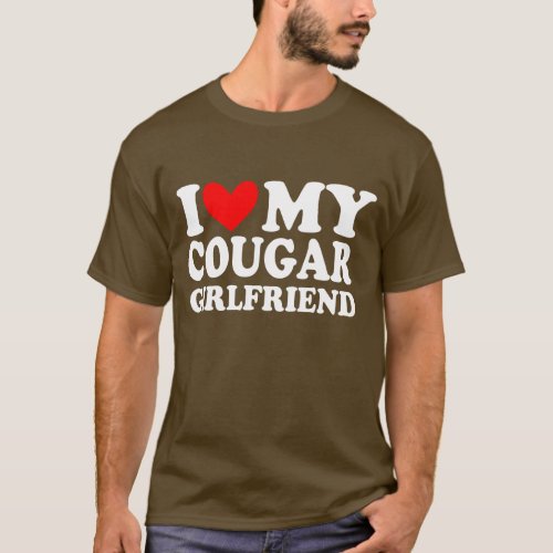 i love my Cougar Girlfriend T_Shirt