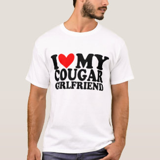 i love my Cougar Girlfriend  T-Shirt