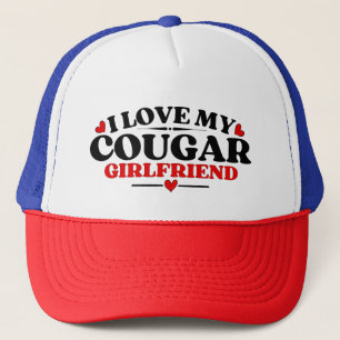I Love My Cougar Girlfriend Trucker Hat