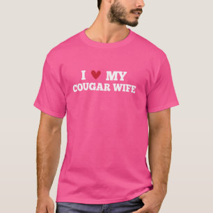 I Love My Cougar Wife Funny Birthday Anniversary P T-Shirt