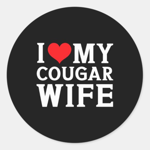 I Love My Cougar Wife Heart Men Him Gifts Fun Vale Classic Round Sticker