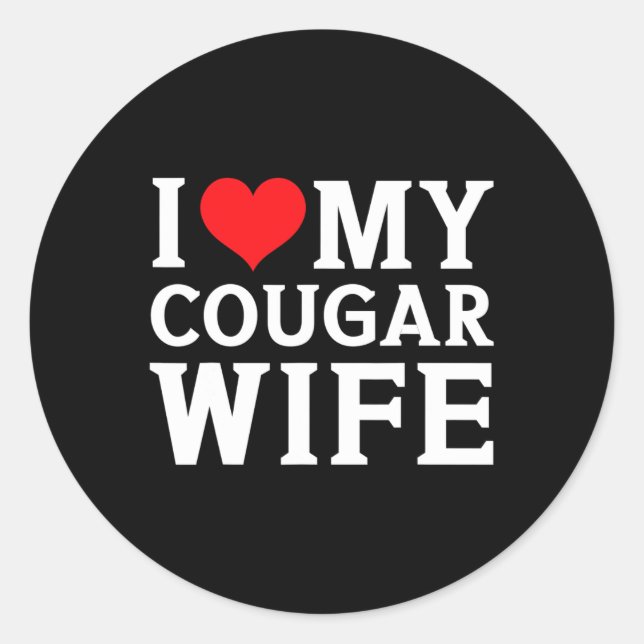 I Love My Cougar Wife Heart Men Him Gifts Fun Vale Classic Round Sticker (Front)