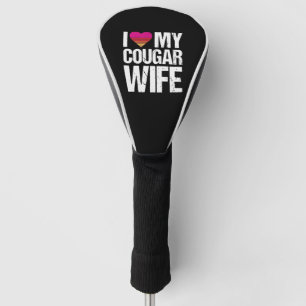 I Love My Cougar Wife Vintage Love Funny Golf Head Cover