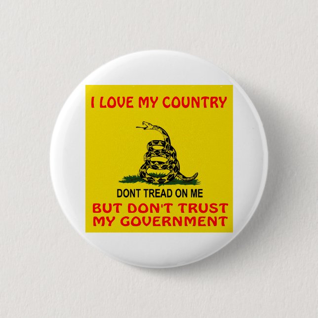 I Love My Country But Don't Trust My Government Button (Front)