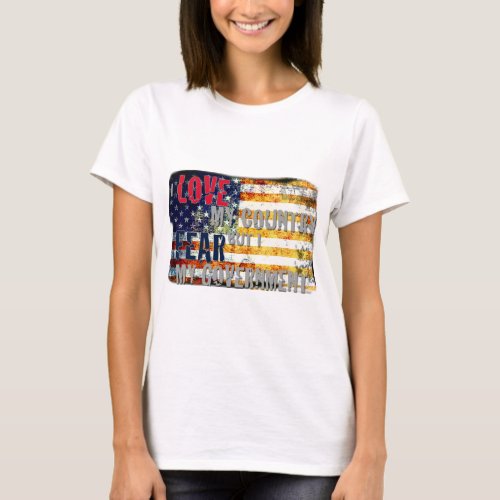 I love my country but I fear my government T_Shirt