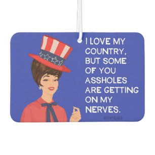I love my country but some of you are getting... air freshener