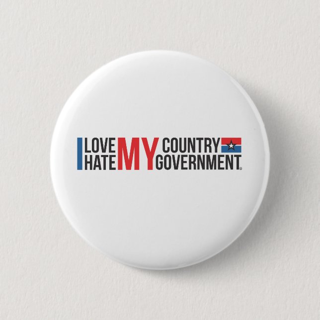 I love MY COUNTRY hate MY GOVERNMENT Button (Front)