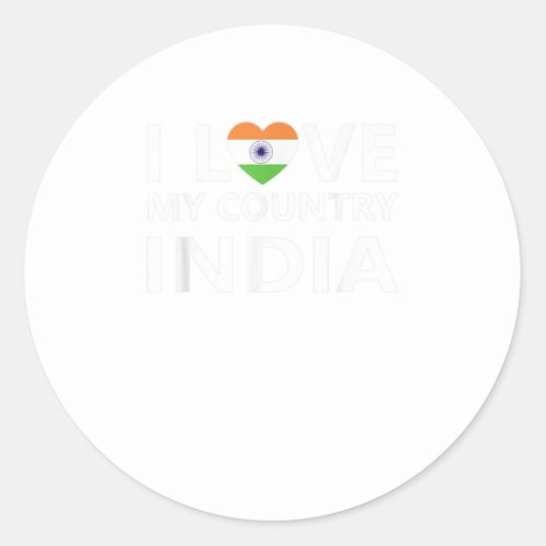 I love my Country India Indian Pride Gift Classic Round Sticker