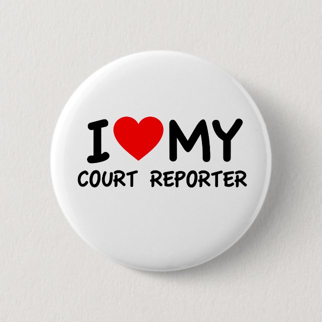 I love my court reporter pinback button (Front)