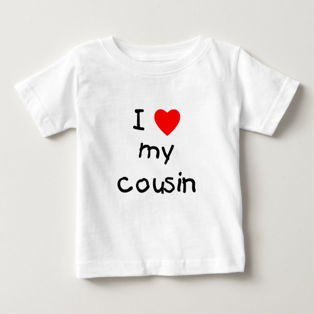 I Love My Cousin Baby T-Shirt (Front)