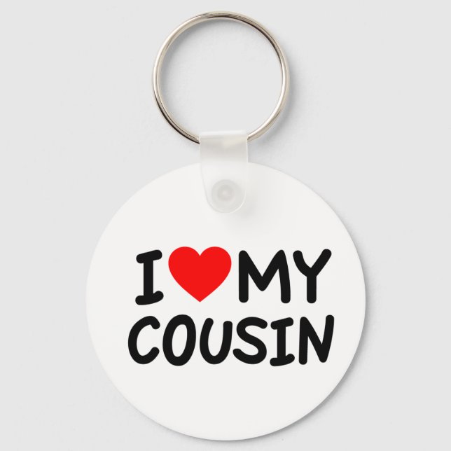 I love my Cousin Keychain (Front)