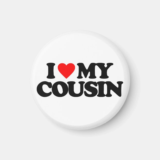 I LOVE MY COUSIN MAGNET (Front)