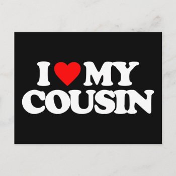 I Love My Cousin Postcard by i_love_it at Zazzle