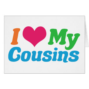 I Love My Cousin Cards | Zazzle