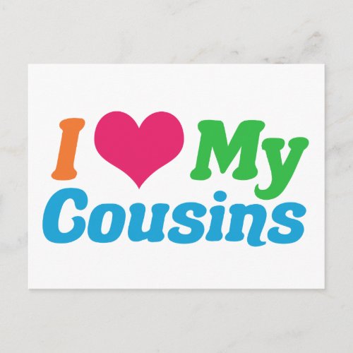 I Love My Cousins Postcard