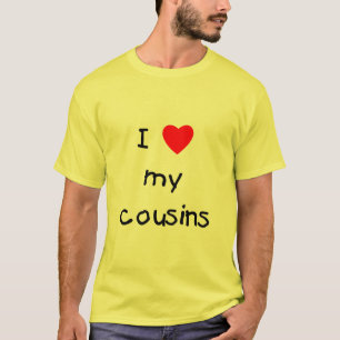 I Love My Cousins T-Shirt