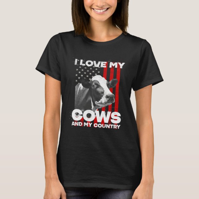 I love my cows dairy farmer farming     T-Shirt (Front)