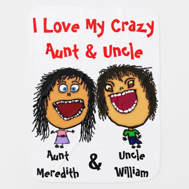 I Love My Crazy Aunt and Uncle Baby Blanket (Front)