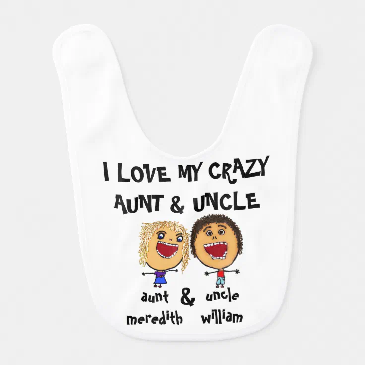 I Love My Crazy Aunt and Uncle Cartoon Bib | Zazzle