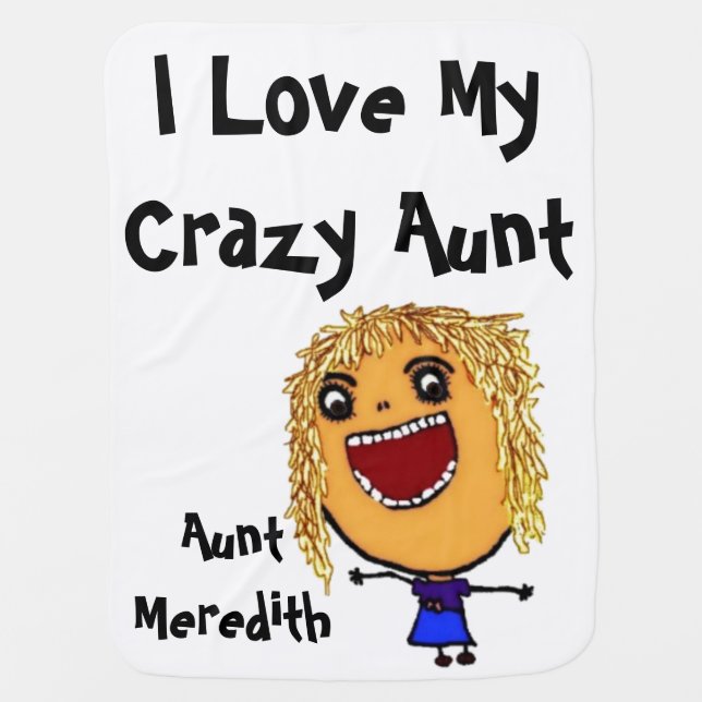 I Love My Crazy Aunt Baby Blanket Blonde Hair (Front)