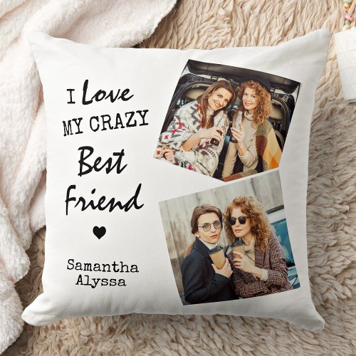 I Love My Crazy Best Friend Friendship 2 Photo  Throw Pillow