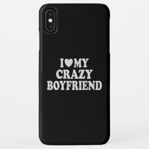 I Love my Crazy Boyfriend iPhone XS Max Case
