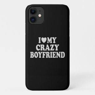I Love my Crazy Boyfriend iPhone 11 Case