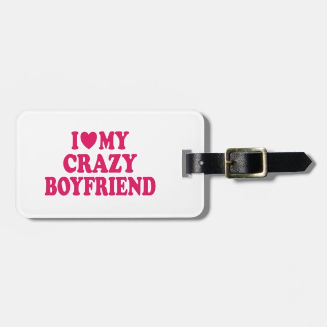 I Love my Crazy Boyfriend Luggage Tag (Front Horizontal)