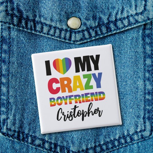 I love my crazy boyfriend rainbow pride lgbtq name button