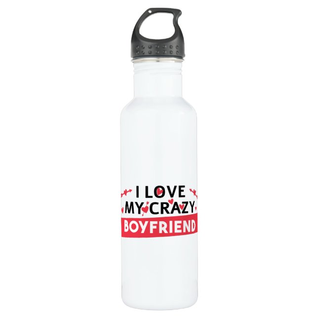 I Love my Crazy Boyfriend Stainless Steel Water Bottle (Front)