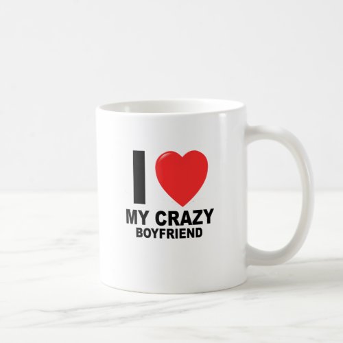 I LOVE my CRAZY Boyfriend Womens T_Shirtspng Coffee Mug