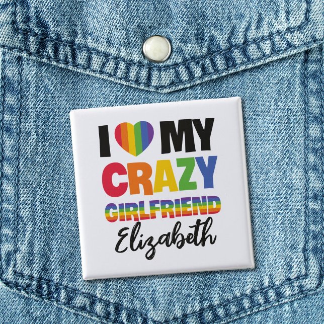 I love my crazy girlfriend rainbow pride lgbt name button (Creator Uploaded)
