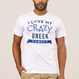 I Love My Crazy Greek Family Reunion T-Shirt Idea