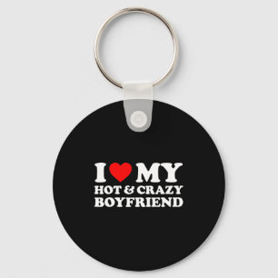 I Love My Crazy Hot Boyfriend I Heart My Hot Bf Lo Keychain