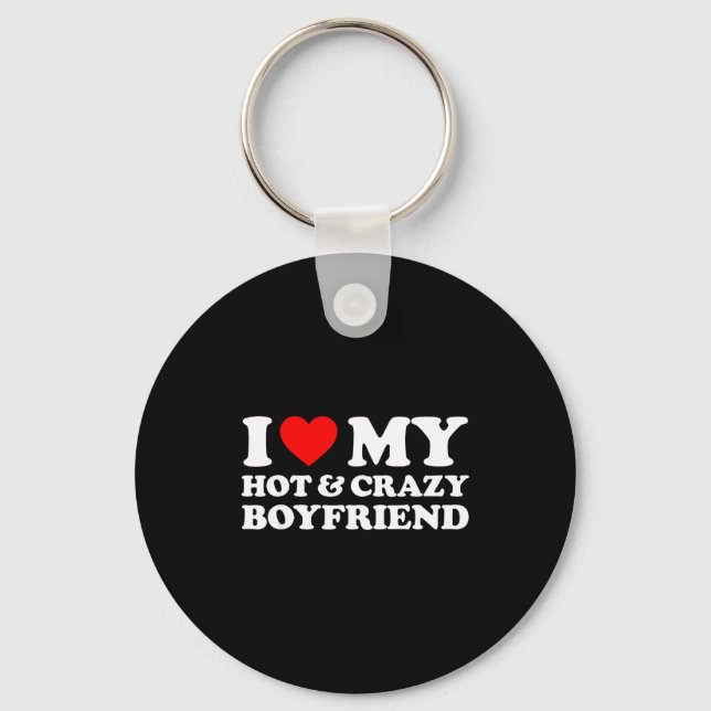 I Love My Crazy Hot Boyfriend I Heart My Hot Bf Lo Keychain (Front)