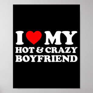 I Love My Crazy Hot Boyfriend I Heart My Hot Bf Lo Poster
