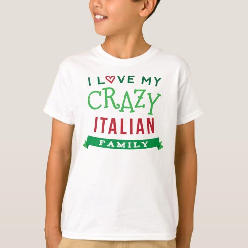 I Love My Crazy Italian Family Reunion T_Shirt Ide