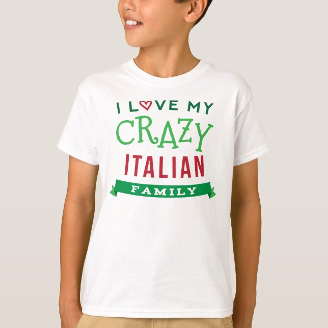 I Love My Crazy Italian Family Reunion T-Shirt Ide (Front)