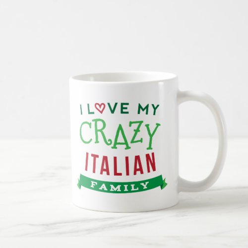 I Love My Crazy Italian Family Reunion T_Shirt Ide Coffee Mug