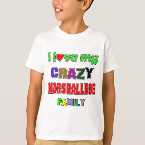 I love my crazy Marshallese Family T_Shirt