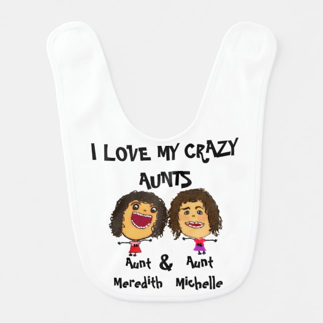 I Love My Crazy TWO Aunts Baby Bib (Front)