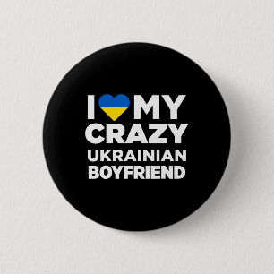 I Love My Crazy Ukrainian Boyfriend Cute Ukraine Button