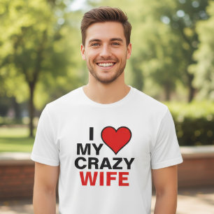 I Love My Crazy Wife Red Heart T-Shirt