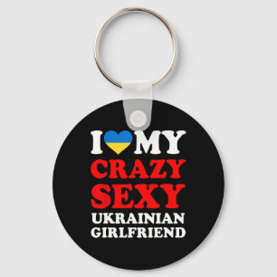 I Love My Crazy Y Ukrainian Girlfriend Funny Keychain